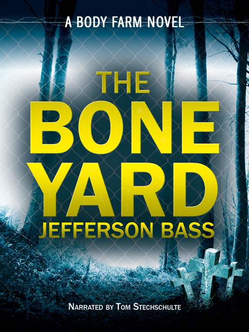 Title details for The Bone Yard by Jefferson Bass - Available